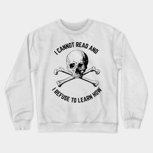 I Cannot Read Crewneck Sweatshirt